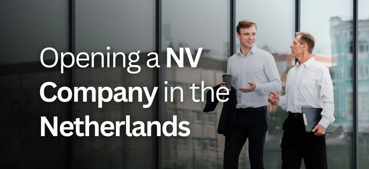 Opening a NV Company in the Netherlands